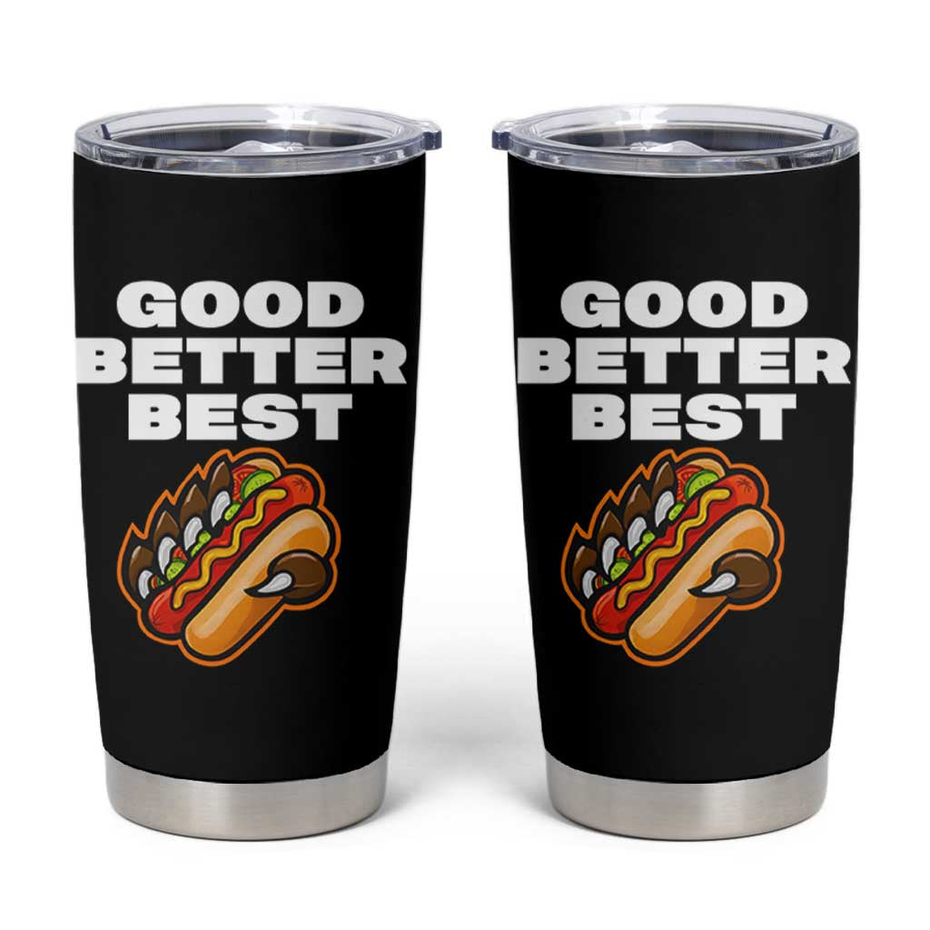 Good Better Best Chicago Football Inspirational Tumbler Cup Funny Hot Dog and Claw Graphic - Wonder Print Shop