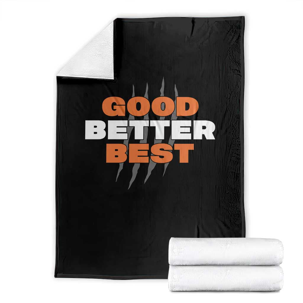 Good Better Best Chicago Football Inspirational Throw Blanket Fierce Bears Claw Graphic for Fan TS02