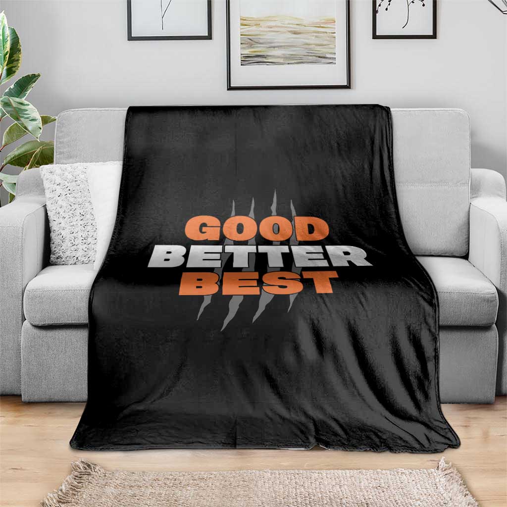 Good Better Best Chicago Football Inspirational Throw Blanket Fierce Bears Claw Graphic for Fan TS02