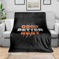 Good Better Best Chicago Football Inspirational Throw Blanket Fierce Bears Claw Graphic for Fan TS02
