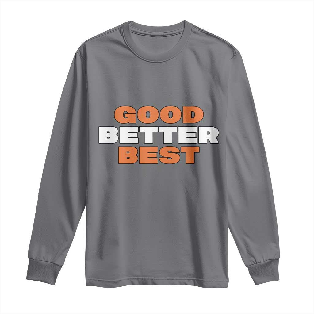 Good Better Best Chicago Football Inspirational Long Sleeve Shirt Fierce Bears Claw Graphic for Fan TS02