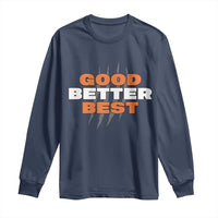 Good Better Best Chicago Football Inspirational Long Sleeve Shirt Fierce Bears Claw Graphic for Fan TS02