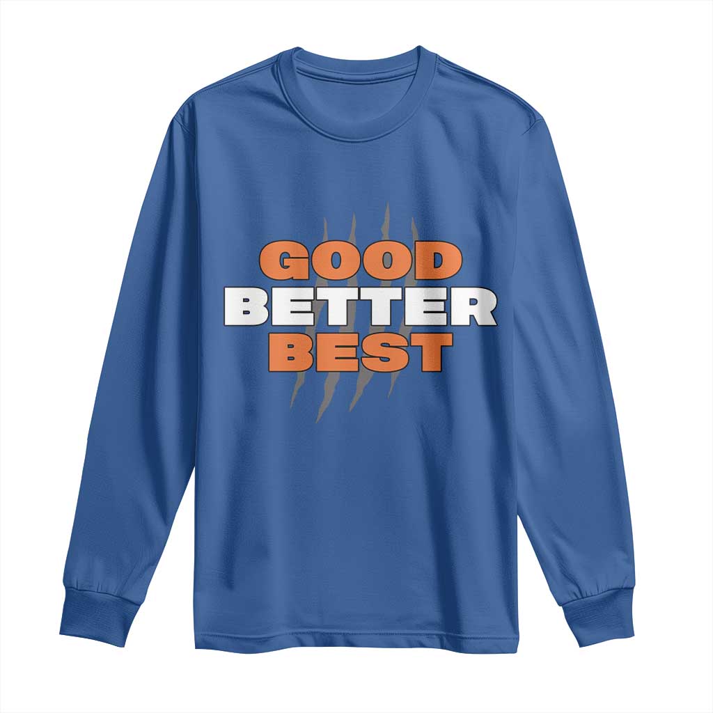 Good Better Best Chicago Football Inspirational Long Sleeve Shirt Fierce Bears Claw Graphic for Fan TS02