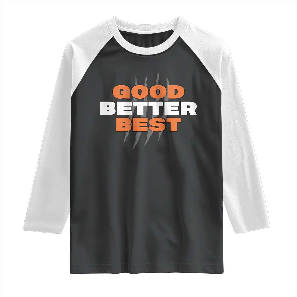 Good Better Best Chicago Football Inspirational Raglan Shirt Fierce Bears Claw Graphic for Fan TS02