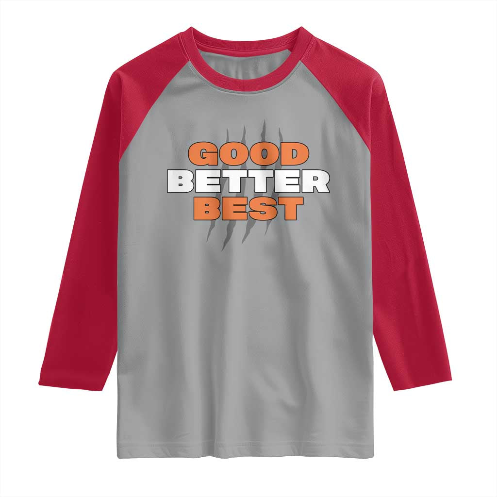 Good Better Best Chicago Football Inspirational Raglan Shirt Fierce Bears Claw Graphic for Fan TS02
