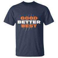 Good Better Best Chicago Football Inspirational T Shirt Fierce Bears Claw Graphic for Fan TS02