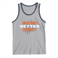 Good Better Best Chicago Football Inspirational Tank Top Fierce Bears Claw Graphic for Fan TS02