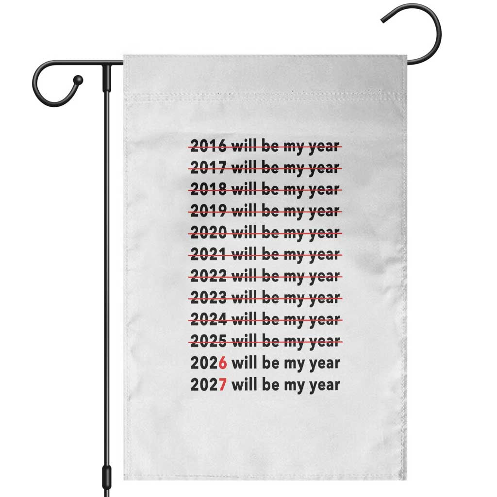 2026 2027 Will Be My Year Garden Flag Funny New Year Motivation Comeback Energy - Wonder Print Shop