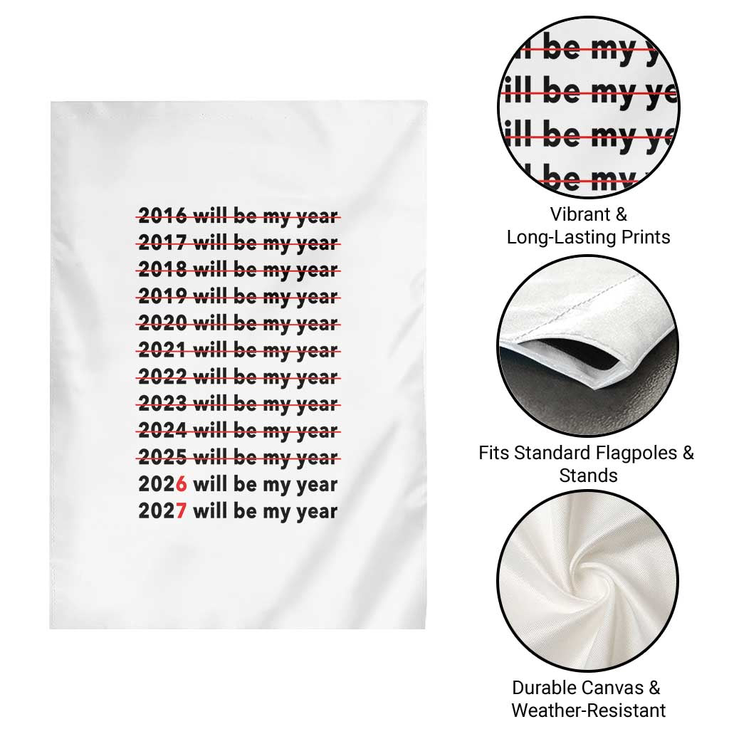 2026 2027 Will Be My Year Garden Flag Funny New Year Motivation Comeback Energy - Wonder Print Shop