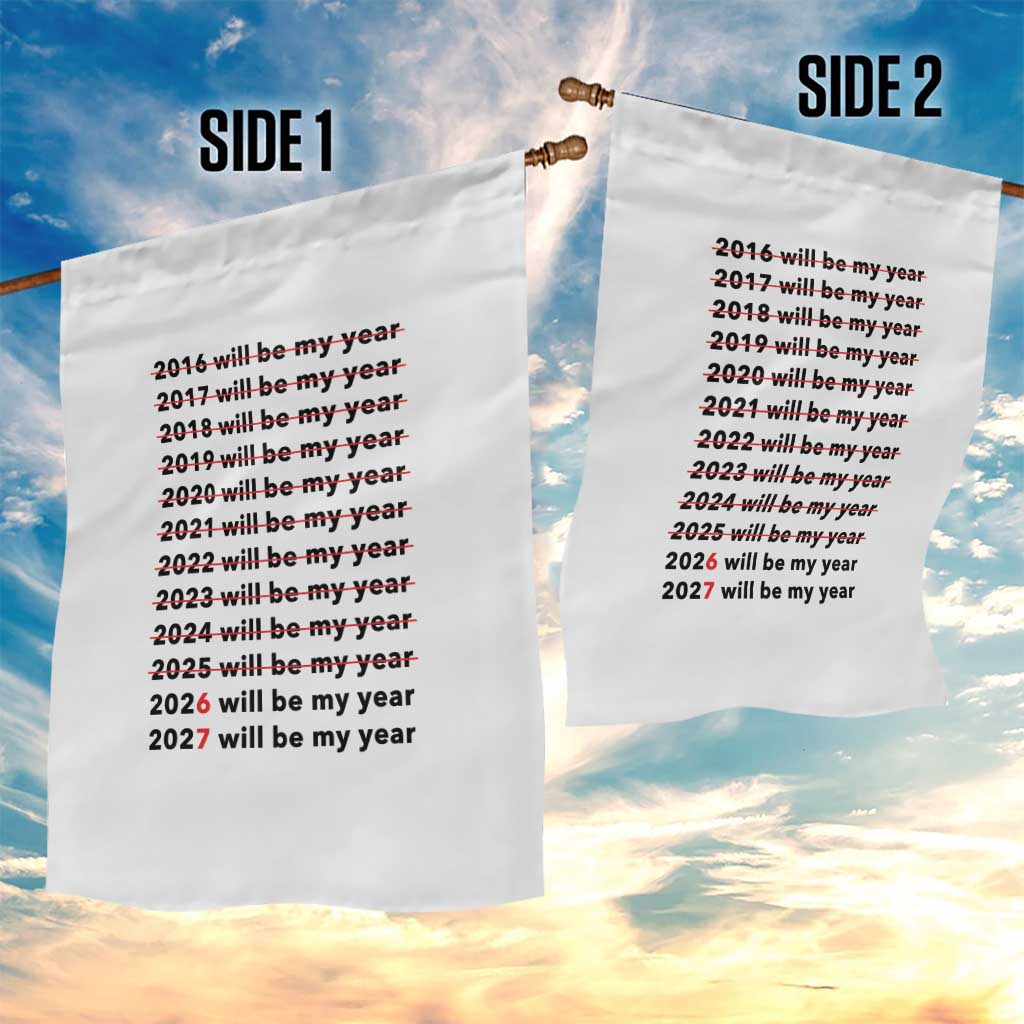 2026 2027 Will Be My Year Garden Flag Funny New Year Motivation Comeback Energy - Wonder Print Shop