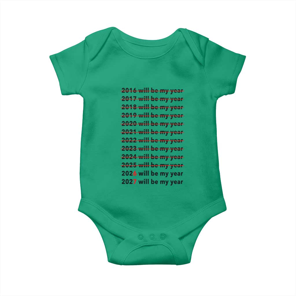 2026 2027 Will Be My Year Baby Onesie Funny New Year Motivation Comeback Energy - Wonder Print Shop