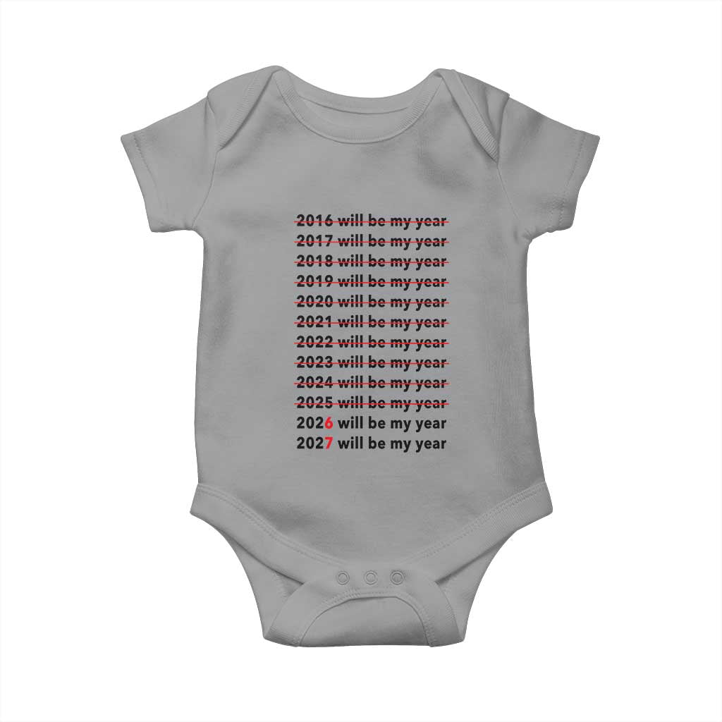 2026 2027 Will Be My Year Baby Onesie Funny New Year Motivation Comeback Energy - Wonder Print Shop