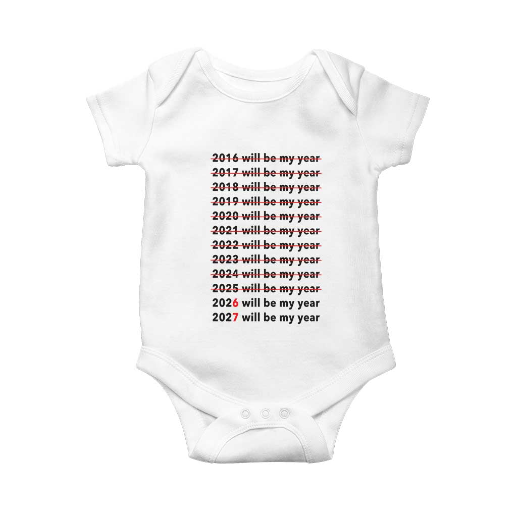 2026 2027 Will Be My Year Baby Onesie Funny New Year Motivation Comeback Energy - Wonder Print Shop