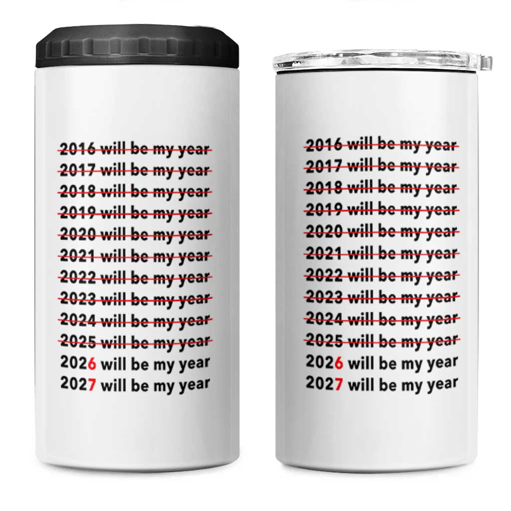 2026 2027 Will Be My Year 4 in 1 Can Cooler Tumbler Funny New Year Motivation Comeback Energy - Wonder Print Shop