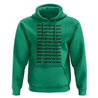 2026 2027 Will Be My Year Hoodie Funny New Year Motivation Comeback Energy - Wonder Print Shop