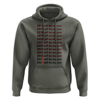 2026 2027 Will Be My Year Hoodie Funny New Year Motivation Comeback Energy - Wonder Print Shop
