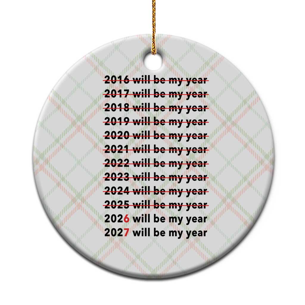 2026 2027 Will Be My Year Ceramic Ornament Funny New Year Motivation Comeback Energy - Wonder Print Shop