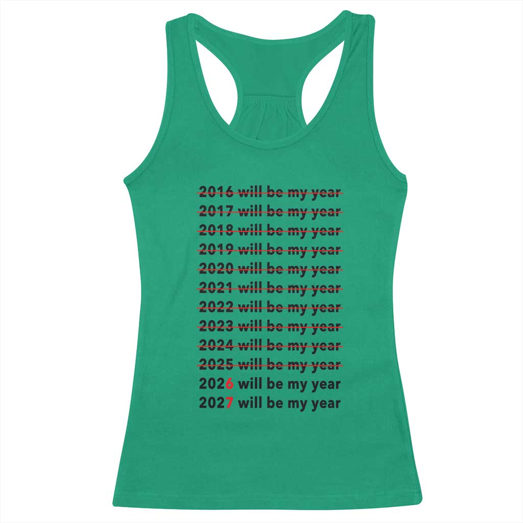 2026 2027 Will Be My Year Racerback Tank Top Funny New Year Motivation Comeback Energy - Wonder Print Shop
