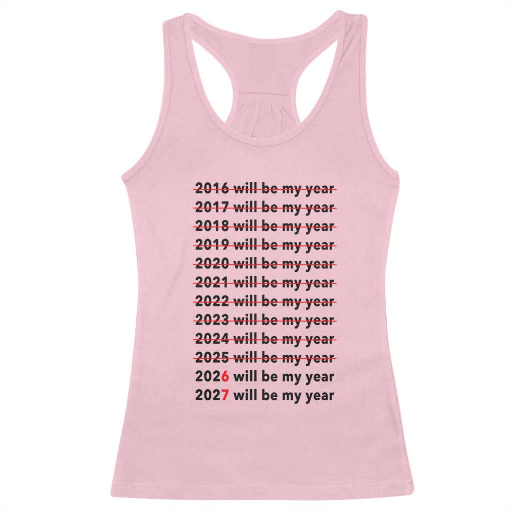 2026 2027 Will Be My Year Racerback Tank Top Funny New Year Motivation Comeback Energy - Wonder Print Shop