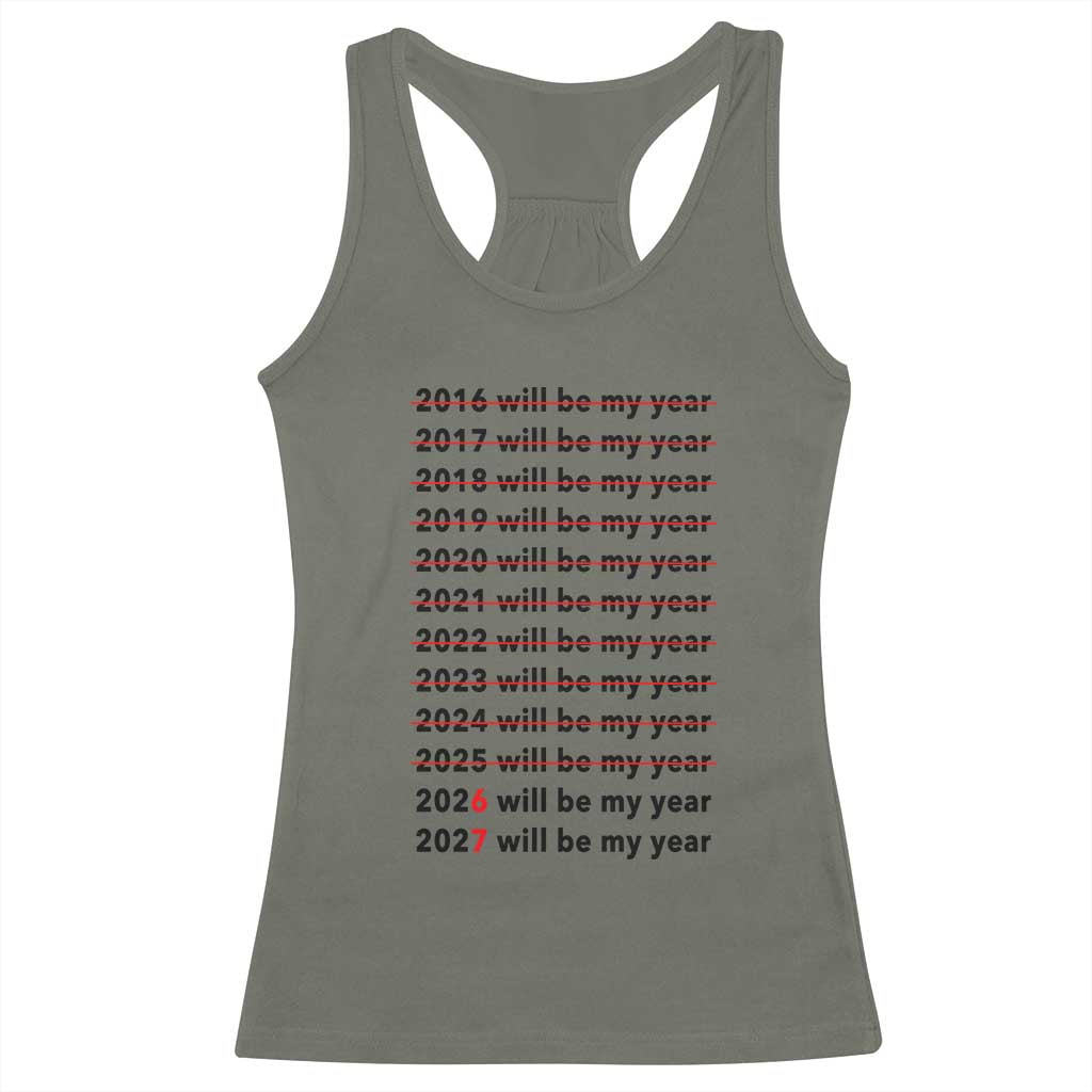 2026 2027 Will Be My Year Racerback Tank Top Funny New Year Motivation Comeback Energy - Wonder Print Shop
