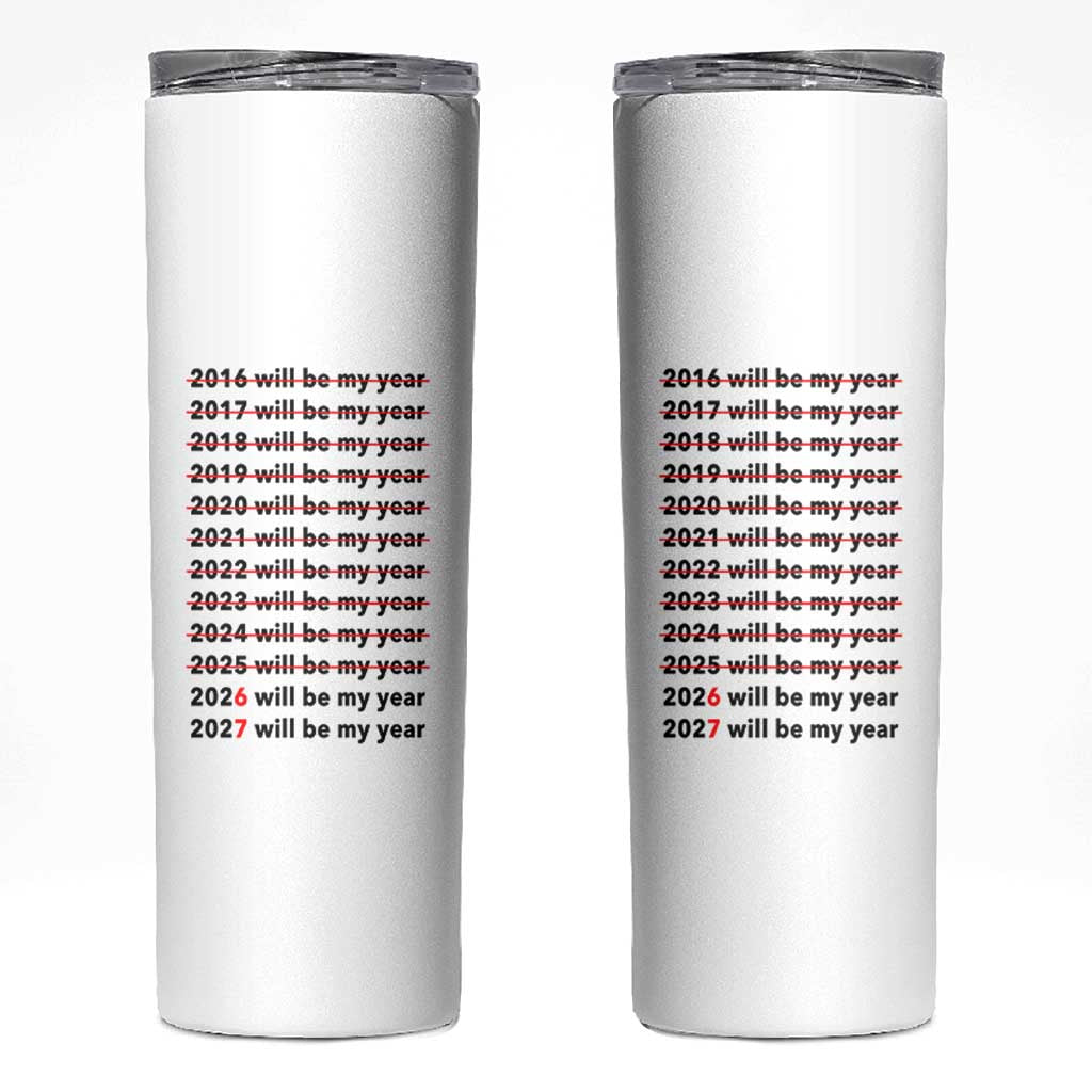 2026 2027 Will Be My Year Skinny Tumbler Funny New Year Motivation Comeback Energy - Wonder Print Shop