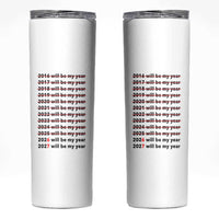 2026 2027 Will Be My Year Skinny Tumbler Funny New Year Motivation Comeback Energy - Wonder Print Shop
