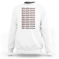 2026 2027 Will Be My Year Sweatshirt Funny New Year Motivation Comeback Energy - Wonder Print Shop