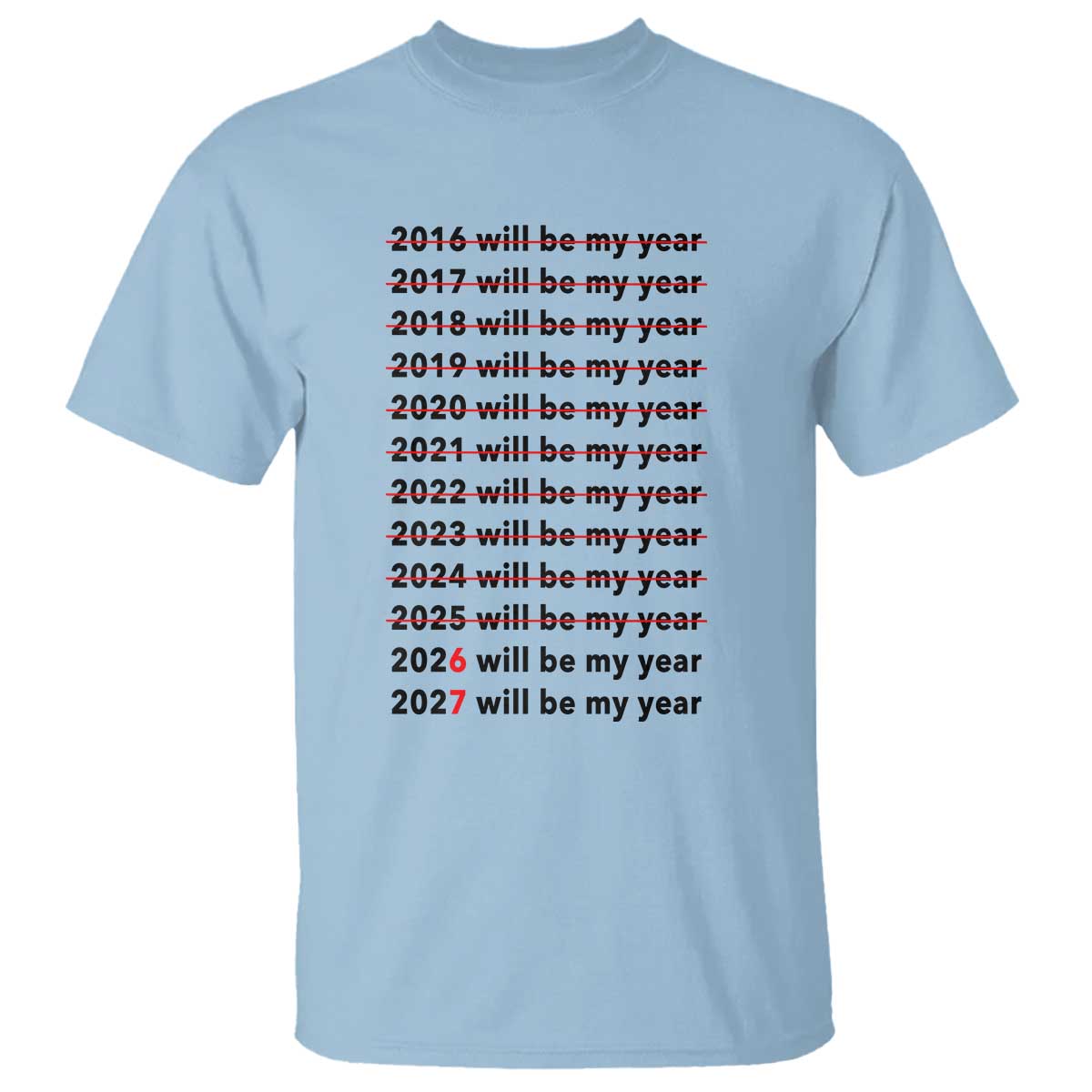 2026 2027 Will Be My Year T Shirt Funny New Year Motivation Comeback Energy - Wonder Print Shop
