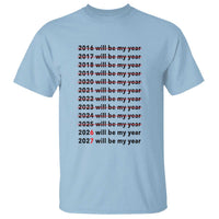 2026 2027 Will Be My Year T Shirt Funny New Year Motivation Comeback Energy - Wonder Print Shop