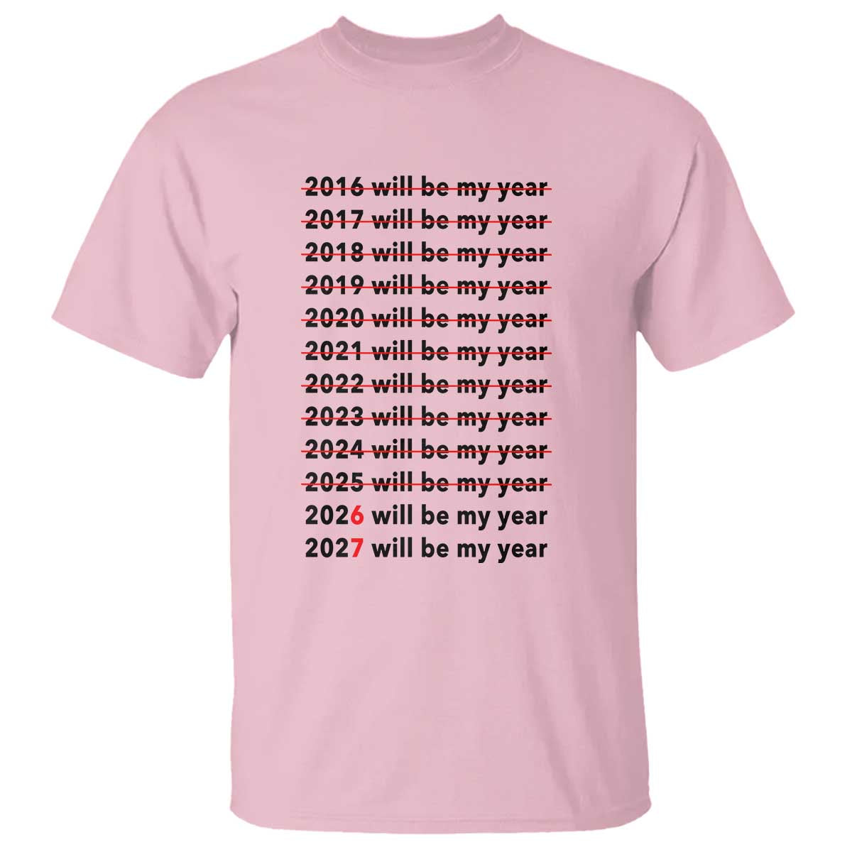 2026 2027 Will Be My Year T Shirt Funny New Year Motivation Comeback Energy - Wonder Print Shop