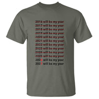 2026 2027 Will Be My Year T Shirt Funny New Year Motivation Comeback Energy - Wonder Print Shop