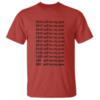 2026 2027 Will Be My Year T Shirt Funny New Year Motivation Comeback Energy - Wonder Print Shop