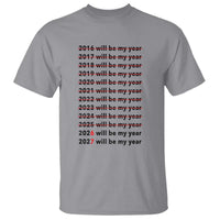2026 2027 Will Be My Year T Shirt Funny New Year Motivation Comeback Energy - Wonder Print Shop