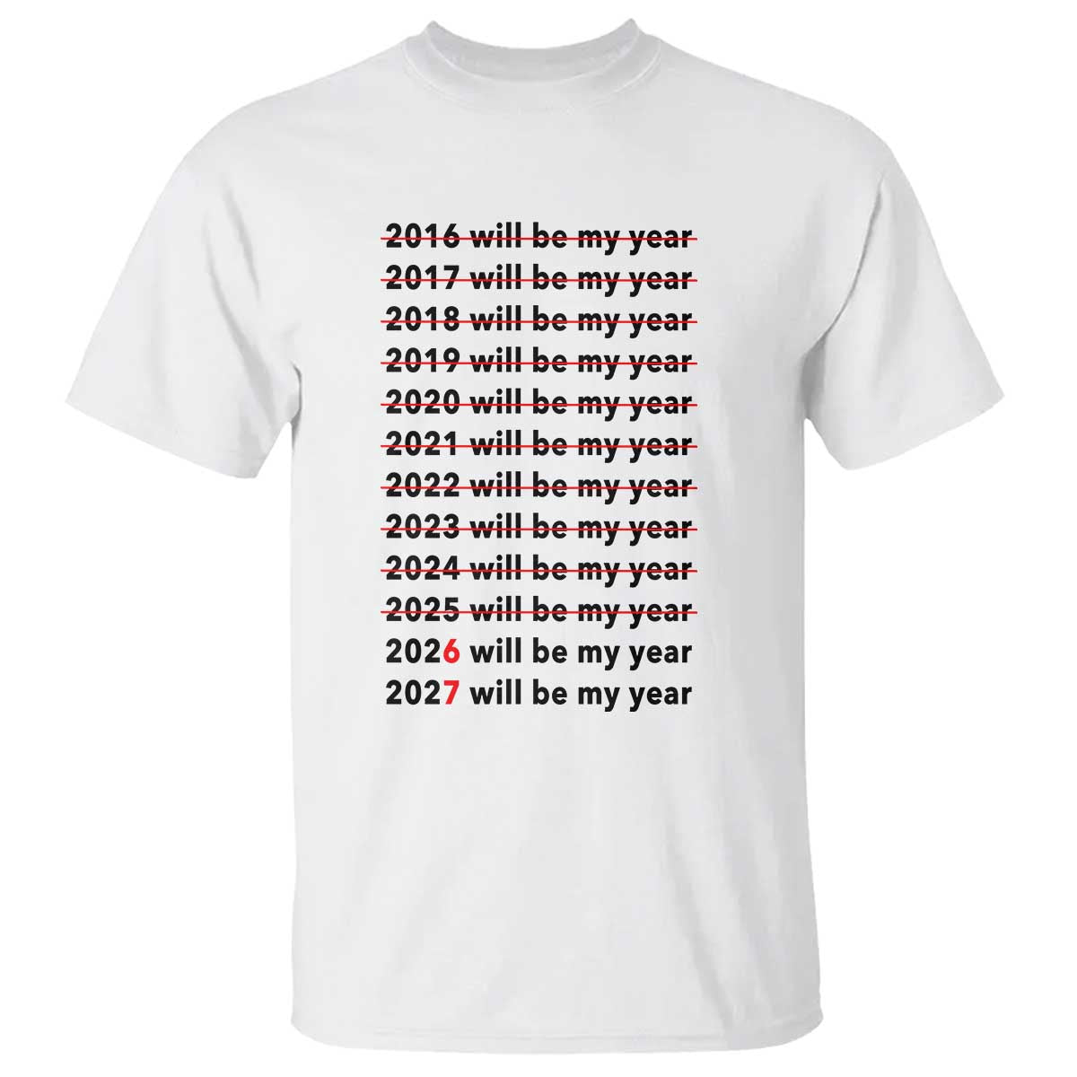 2026 2027 Will Be My Year T Shirt Funny New Year Motivation Comeback Energy - Wonder Print Shop