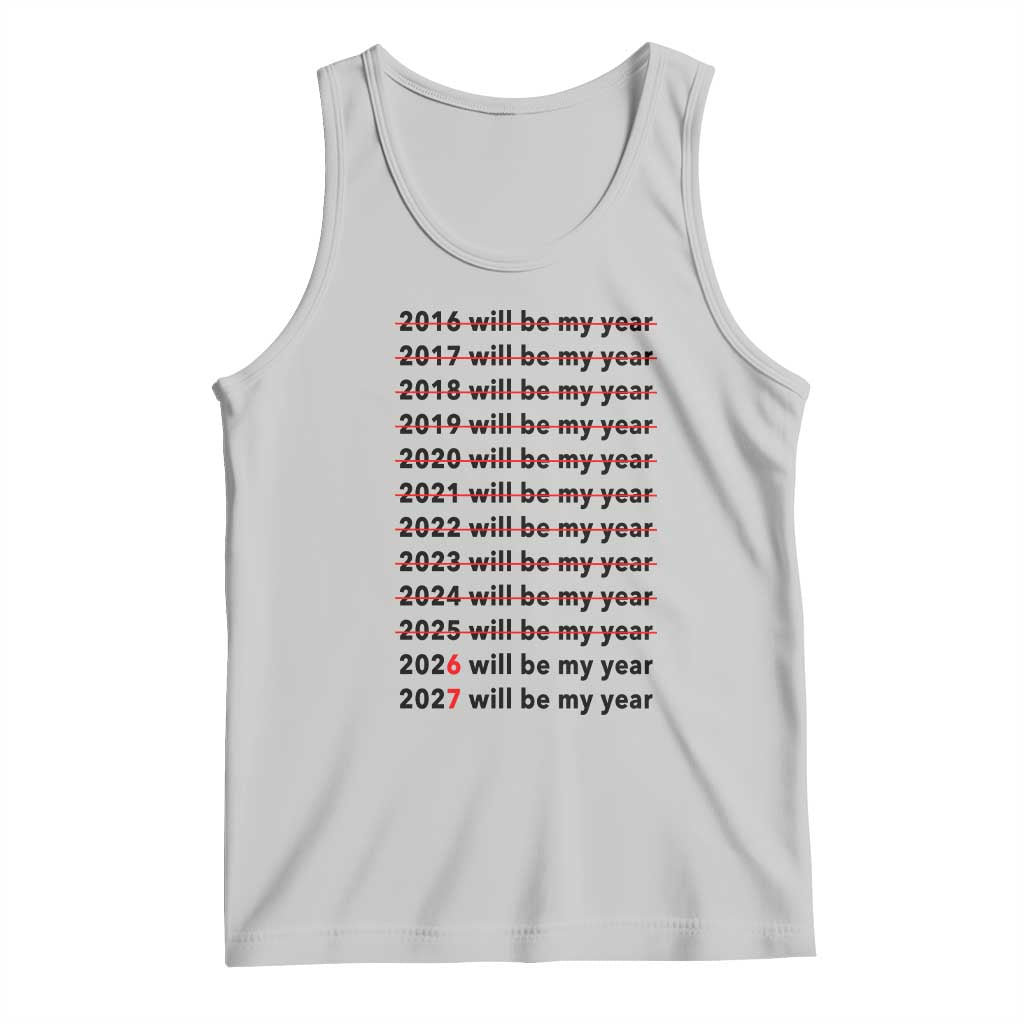2026 2027 Will Be My Year Tank Top Funny New Year Motivation Comeback Energy - Wonder Print Shop