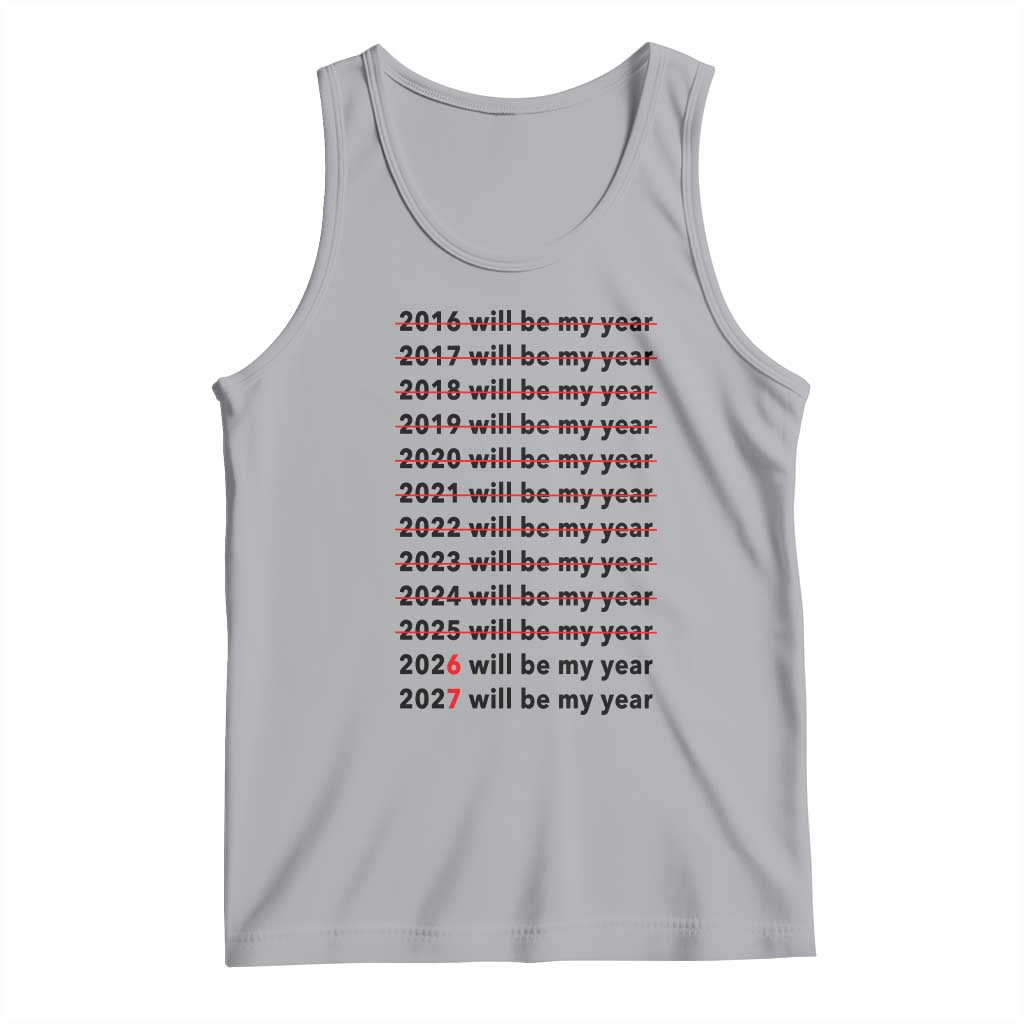 2026 2027 Will Be My Year Tank Top Funny New Year Motivation Comeback Energy - Wonder Print Shop