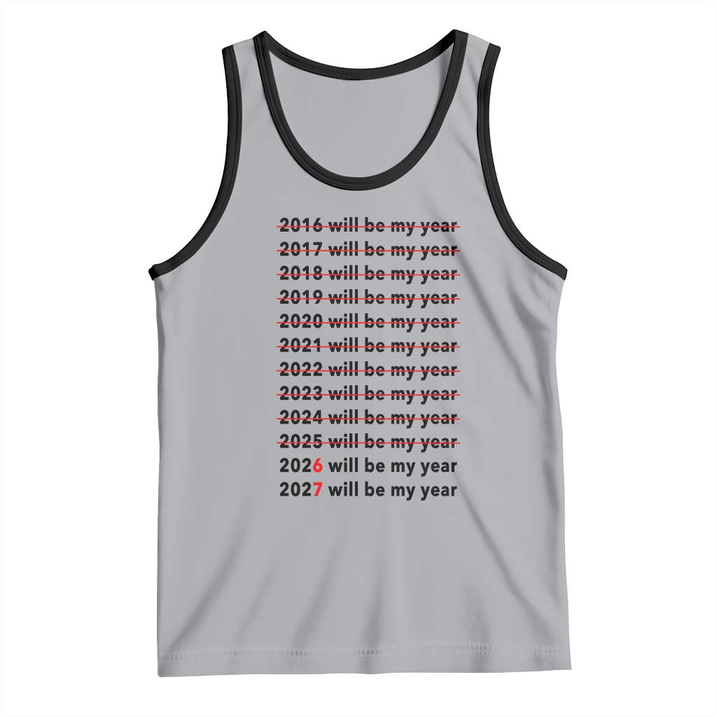 2026 2027 Will Be My Year Tank Top Funny New Year Motivation Comeback Energy - Wonder Print Shop