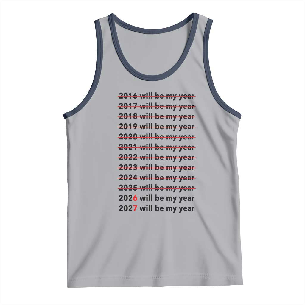 2026 2027 Will Be My Year Tank Top Funny New Year Motivation Comeback Energy - Wonder Print Shop