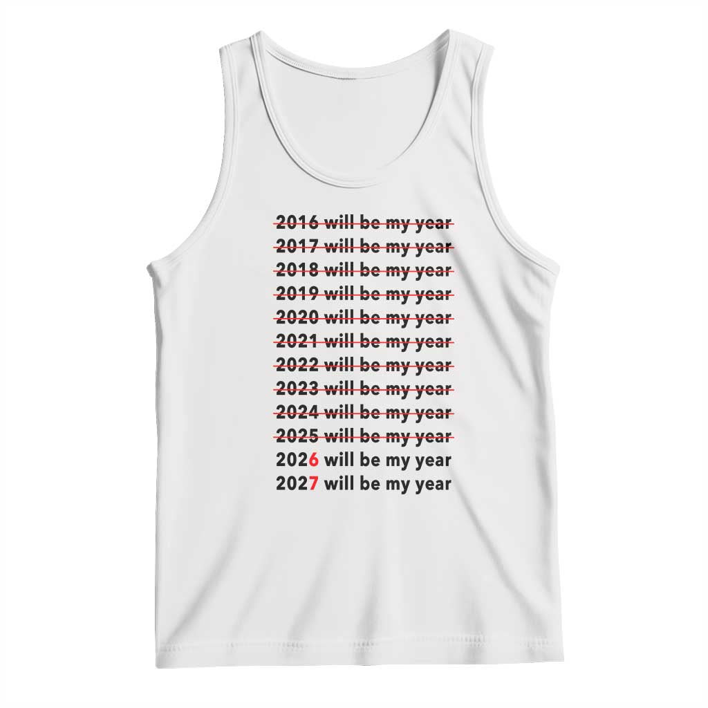 2026 2027 Will Be My Year Tank Top Funny New Year Motivation Comeback Energy - Wonder Print Shop