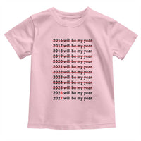 2026 2027 Will Be My Year Toddler T Shirt Funny New Year Motivation Comeback Energy - Wonder Print Shop