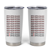 2026 2027 Will Be My Year Tumbler Cup Funny New Year Motivation Comeback Energy - Wonder Print Shop