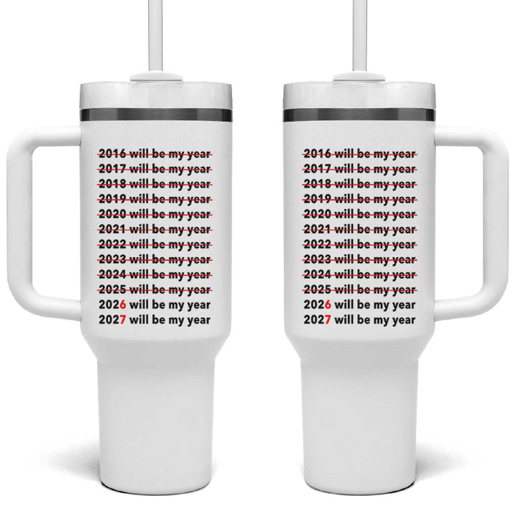 2026 2027 Will Be My Year Tumbler With Handle Funny New Year Motivation Comeback Energy - Wonder Print Shop
