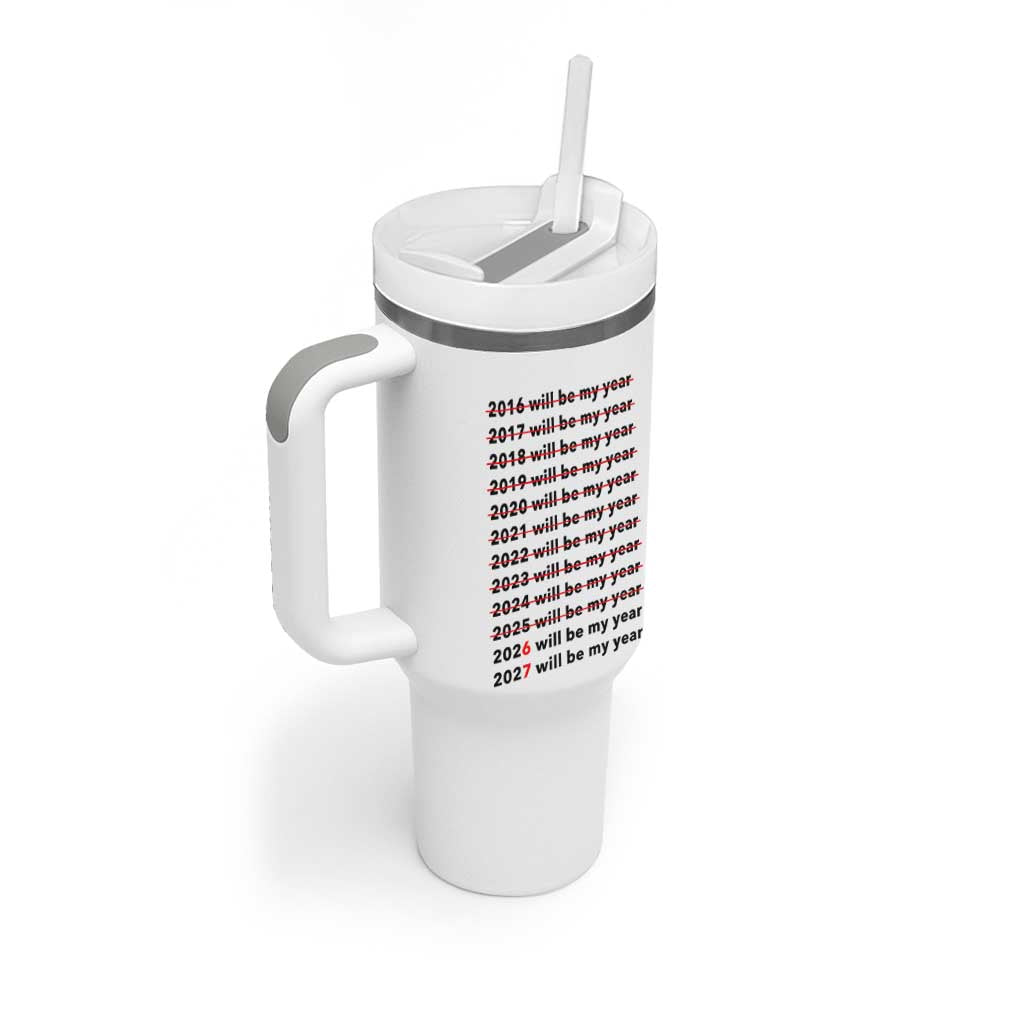2026 2027 Will Be My Year Tumbler With Handle Funny New Year Motivation Comeback Energy - Wonder Print Shop