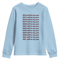 2026 2027 Will Be My Year Youth Sweatshirt Funny New Year Motivation Comeback Energy - Wonder Print Shop