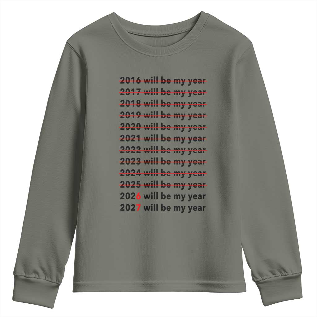 2026 2027 Will Be My Year Youth Sweatshirt Funny New Year Motivation Comeback Energy - Wonder Print Shop