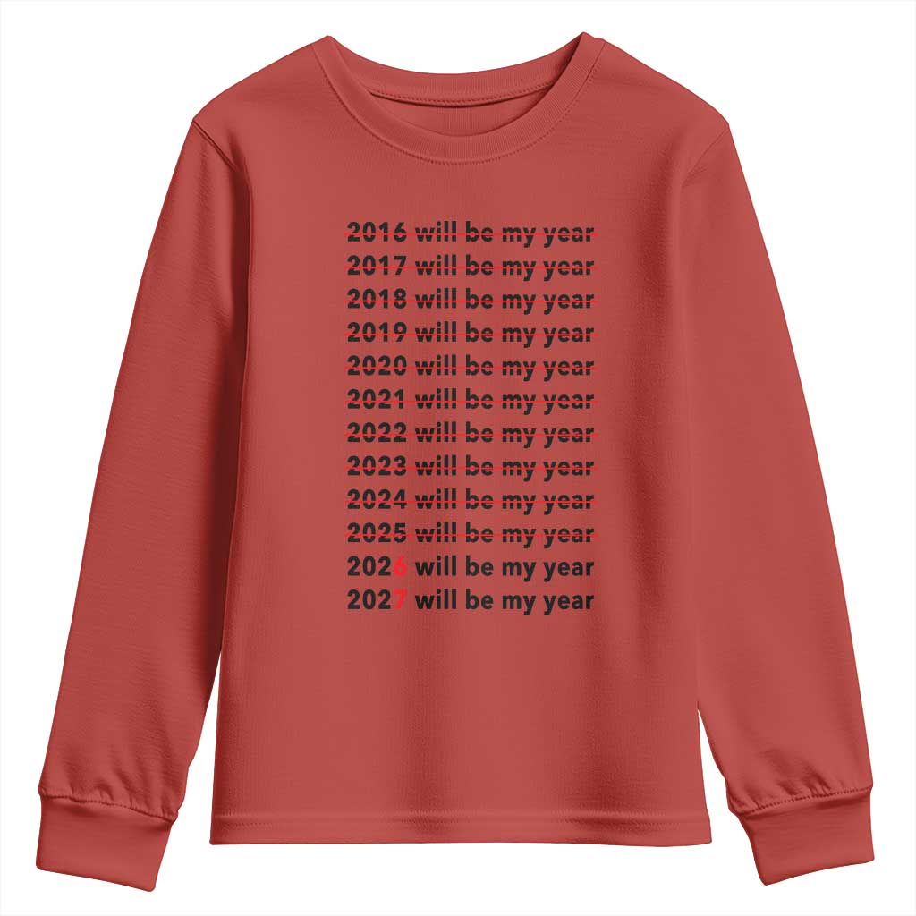 2026 2027 Will Be My Year Youth Sweatshirt Funny New Year Motivation Comeback Energy - Wonder Print Shop