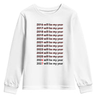 2026 2027 Will Be My Year Youth Sweatshirt Funny New Year Motivation Comeback Energy - Wonder Print Shop