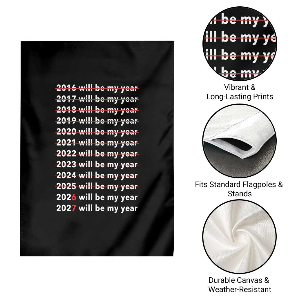 2026 2027 Will Be My Year Black Garden Flag Funny New Year Motivation Comeback Energy - Wonder Print Shop