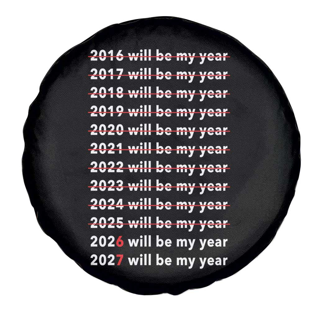 2026 2027 Will Be My Year Black Spare Tire Cover Funny New Year Motivation Comeback Energy - Wonder Print Shop