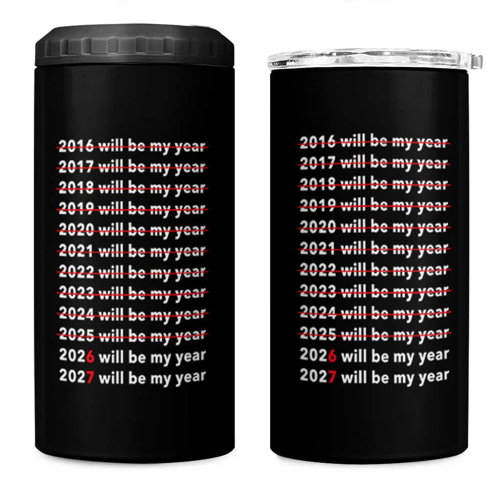 2026 2027 Will Be My Year Black 4 in 1 Can Cooler Tumbler Funny New Year Motivation Comeback Energy - Wonder Print Shop